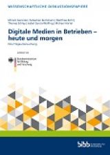 Cover: Digitale Medien in Betrieben – heute und morgen. Eine Folgeuntersuchung