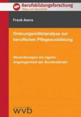 Cover: Ordnungsmittelanalyse zur beruflichen Pflegeausbildung. Neuordnungen als eigene Angelegenheit der Bundesländer