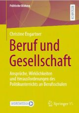 Cover: Beruf und Gesellschaft. Ansprüche, Wirklichkeiten und Herausforderungen des Politikunterrichts an Berufsschulen