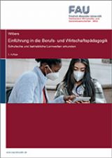 Cover: Einführung in die Berufs- und Wirtschaftspädagogik. Schulische und betriebliche Lernwelten erkunden